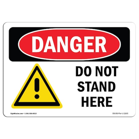 OSHA Danger Sign, Do Not Stand Here, 24in X 18in Rigid Plastic